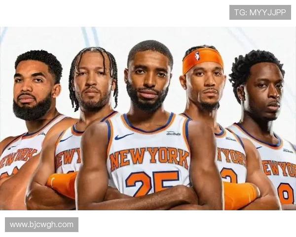 尼克斯队新赛季展望:年轻阵容崛起与老将经验并重冲击季后赛 尼克斯队新赛季展望:年轻阵容崛起与老将经验并重冲击季后赛